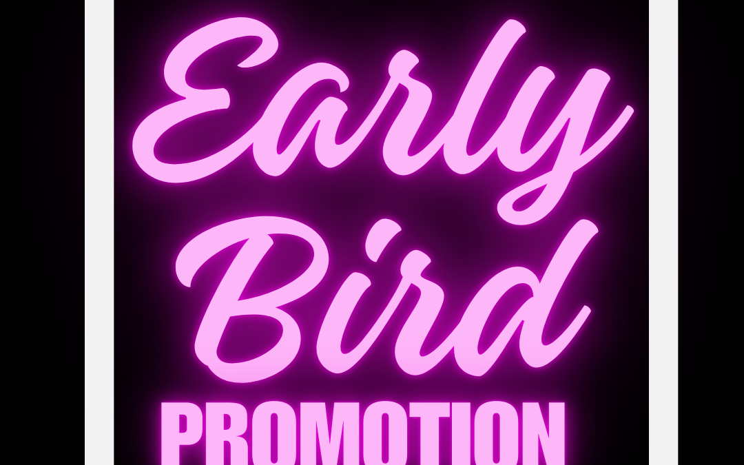 Early Bird Promotion